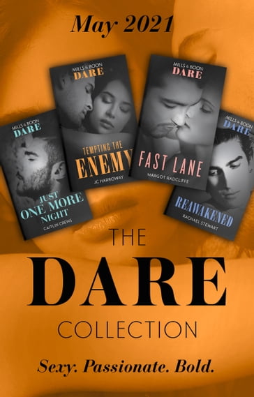 The Dare Collection May 2021: Just One More Night (Summer Seductions) / Tempting the Enemy / Reawakened / Fast Lane - Caitlin Crews - JC Harroway - Margot Radcliffe - Rachael Stewart