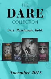 The Dare Collection November 2018: Worth the Risk (The Mortimers: Wealthy & Wicked) / Legal Desire / Wild Child / Getting Even