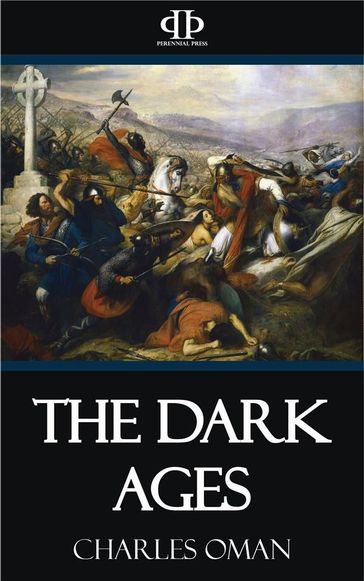 The Dark Ages - Charles Oman