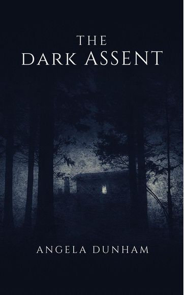 The Dark Assent - Angela Dunham