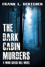 The Dark Cabin Murders