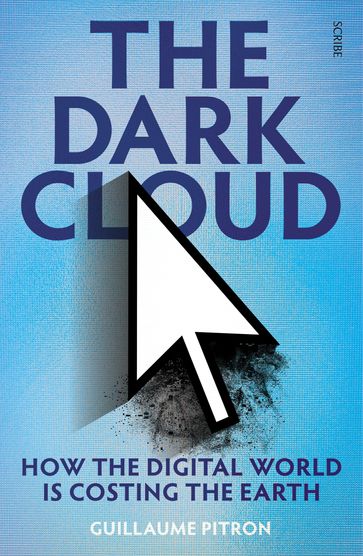 The Dark Cloud - Guillaume Pitron