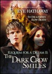 The Dark Crow Smiles: Requiem For A Dream 2