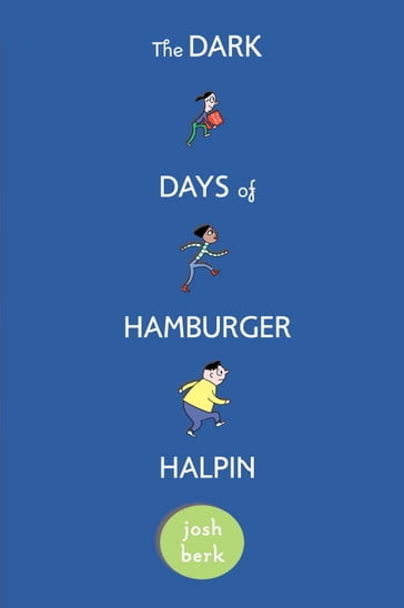 The Dark Days of Hamburger Halpin - Josh Berk