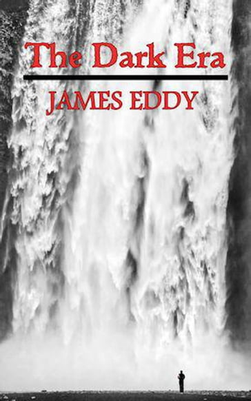 The Dark Era - James Eddy