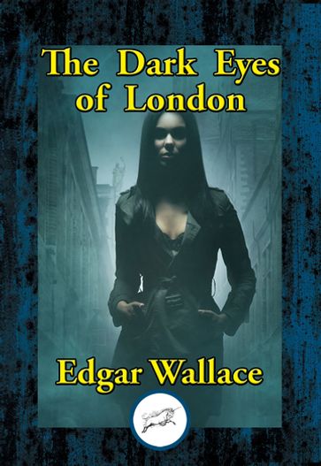 The Dark Eyes of London - Edgar Wallace