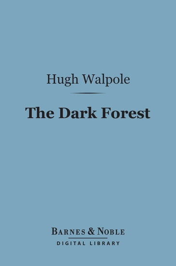 The Dark Forest (Barnes & Noble Digital Library) - Hugh Walpole