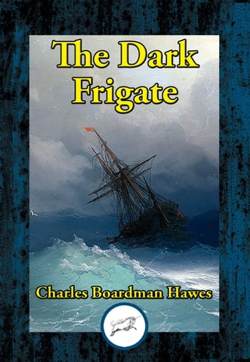 The Dark Frigate - Charles Boardman Hawes