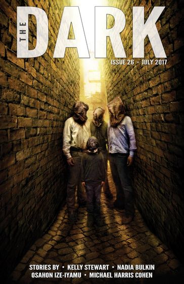 The Dark Issue 26 - Kelly Stewart - Michael Harris Cohen - Nadia Bulkin - Osahon Ize-Iyamu