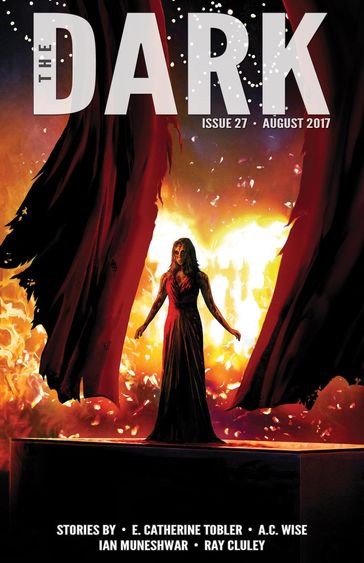 The Dark Issue 27 - A.C. Wise - E. Catherine Tobler - Ian Muneshwar - Ray Cluley