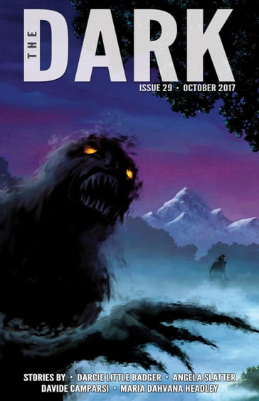 The Dark Issue 29 - Angela Slatter - Darcie Little Badger - Davide Camparsi - Maria Dahvana Headley
