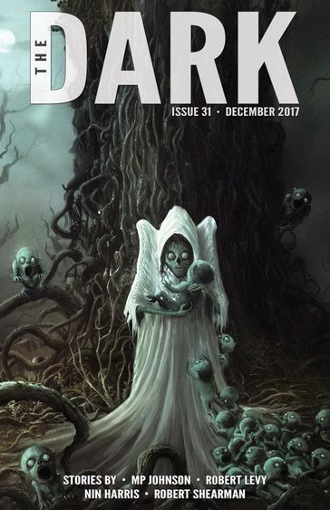 The Dark Issue 31 - MP Johnson - Nin Harris - Robert Levy - Robert Shearman