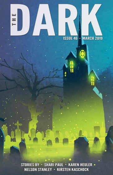 The Dark Issue 46 - Karen Heuler - Kirsten Kaschock - Stanley Nelson - Shari Paul