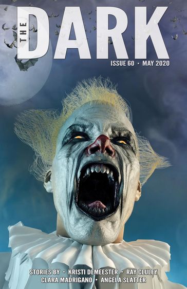 The Dark Issue 60 - Angela Slatter - Clara Madrigano - Kristi DeMeester - Ray Cluley