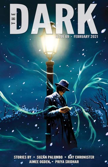 The Dark Issue 69 - Aimee Ogden - Kay Chronister - Priya Sridhar - Suzan Palumbo