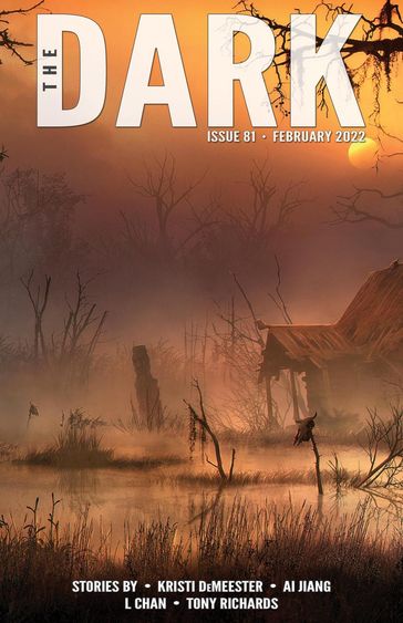 The Dark Issue 81 - Kristi DeMeester - Ai Jiang - L Chan - Tony Richards