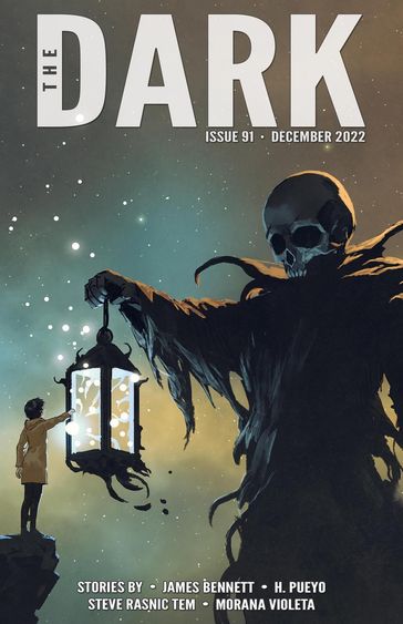 The Dark Issue 91 - James Bennett - H. Pueyo - Steve Rasnic Tem - Morana Violeta