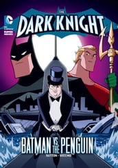 The Dark Knight: Batman vs. the Penguin