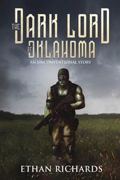 The Dark Lord of Oklahoma: An Unconventional Story