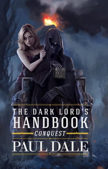 The Dark Lord's Handbook: Conquest - Paul Dale
