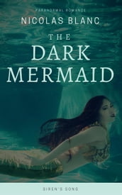 The Dark Mermaid: Siren s Song