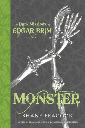 The Dark Missions of Edgar Brim: Monster - Shane Peacock