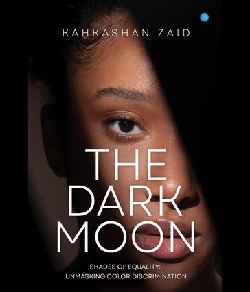The Dark Moon - Kahkashan Zaid