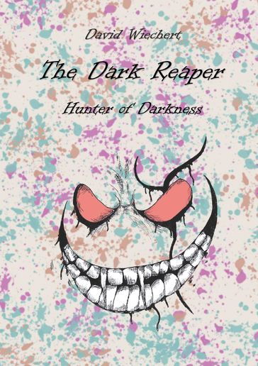 The Dark Reaper - Hunter of Darkness - David Wiechert