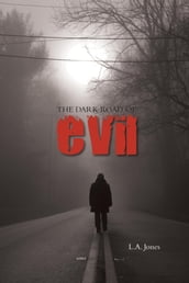 The Dark Road Of Evil