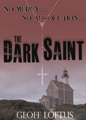 The Dark Saint - Geoff Loftus