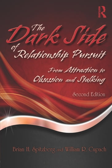 The Dark Side of Relationship Pursuit - Brian H. Spitzberg - William R. Cupach