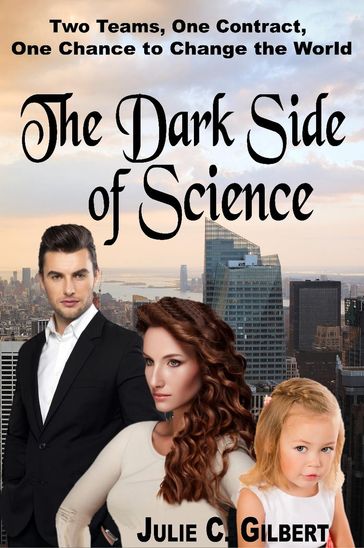 The Dark Side of Science - Julie C. Gilbert