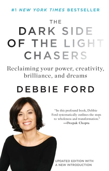 The Dark Side of the Light Chasers - Debbie Ford