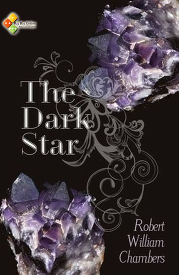 The Dark Star - Robert William Chambers