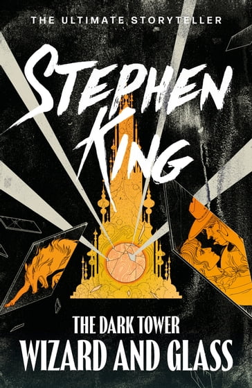 The Dark Tower IV: Wizard and Glass - Stephen King