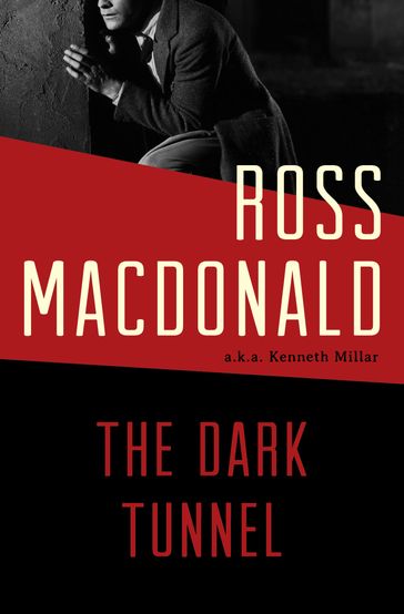 The Dark Tunnel - Ross Macdonald