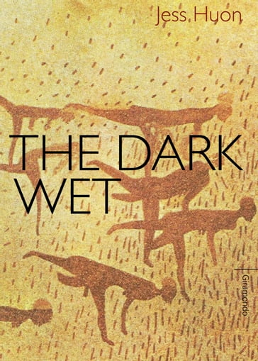 The Dark Wet - Jess Huon
