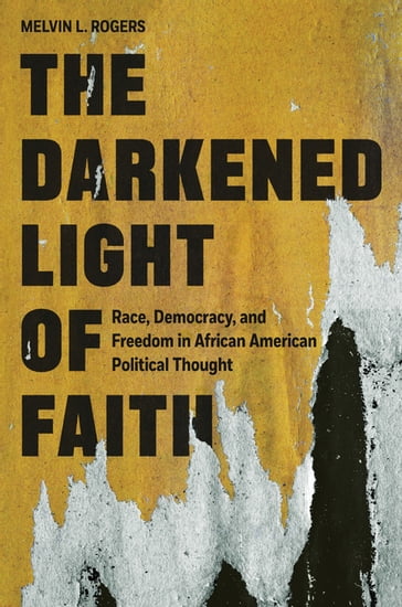 The Darkened Light of Faith - Melvin L. Rogers