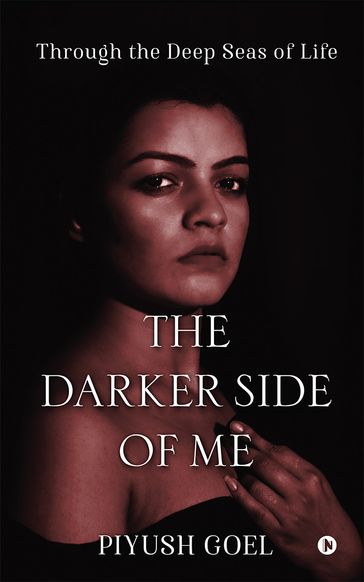 The Darker Side of Me - Piyush Goel