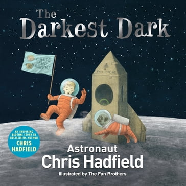 The Darkest Dark - Chris Hadfield
