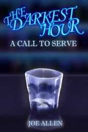 The Darkest Hour: A Call To Serve