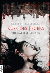The Darkest London - Kuss des Feuers