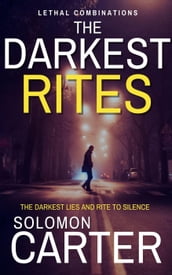 The Darkest Rites: Lethal Combinations, The Darkest Lies and Rite To Silence