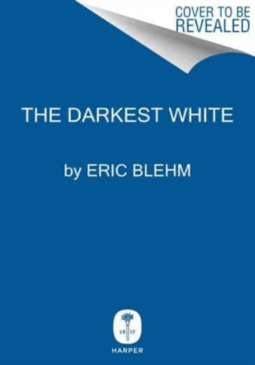 The Darkest White - Eric Blehm