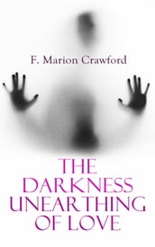 The Darkness Unearthing of Love