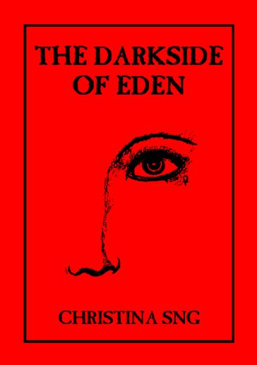 The Darkside of Eden - Christina Sng