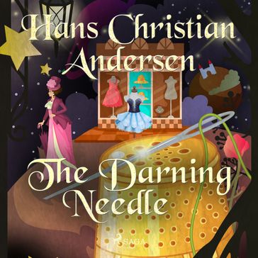 The Darning Needle - H.c. Andersen