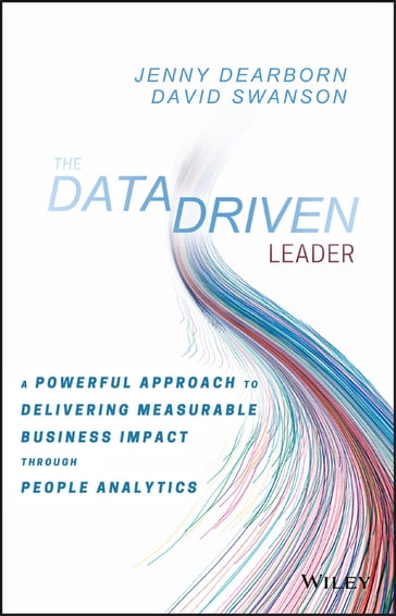 The Data Driven Leader - Jenny Dearborn - David Swanson