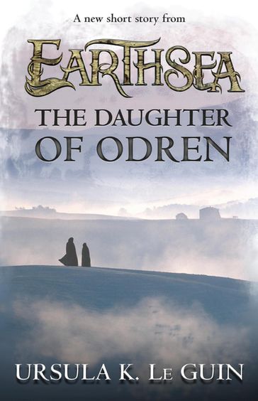 The Daughter of Odren - Ursula K. Le Guin