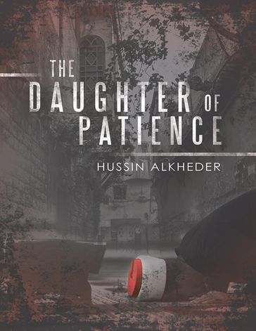 The Daughter of Patience - Hussin Alkheder